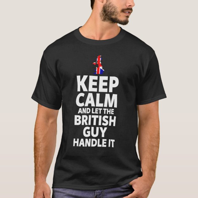 Camiseta Fique Calmo E Deixe A Cara Britânica Lidar Com Iss (Frente)