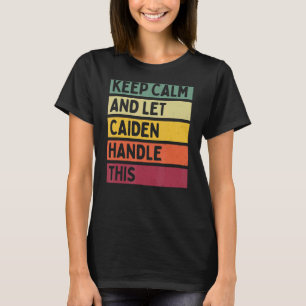 Camiseta Fique Calmo E Deixe Caiden Lidar Com Esta Cota Ret