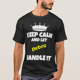 Camiseta Fique calmo e deixe Debra fazer isso engraçado hum