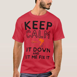 Camiseta Fique Calmo E Deixe-Me Consertá-Lo Engraçado 2