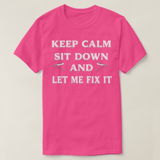 Camiseta Fique Calmo E Deixe-Me Corrigi-Lo 40 (Frente do Design)