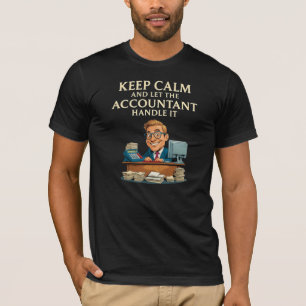 Camiseta Fique Calmo E Deixe O Contador Lidar Com Isso