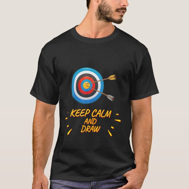 Camiseta Fique Calmo E Desenhar. Archery Humor Sarcastic (Frente)