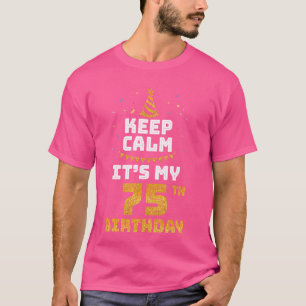 Camiseta Fique calmo É meu 75º aniversário feliz 75 anos