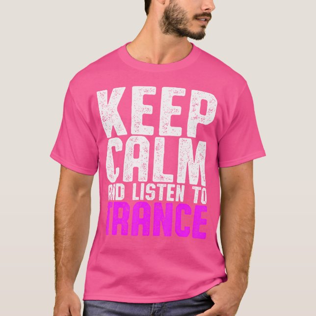 Camiseta Fique Calmo E Ouça Trance Eu Amo Trance (Frente)