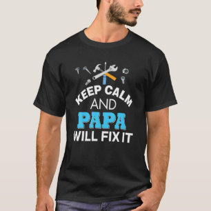 Camiseta Fique Calmo E Papai Vai Consertar Dia de os pais P