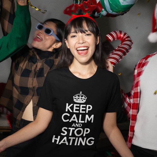 Camiseta Fique Calmo E Pare De Odiar (Keep Calm Stop Hating)