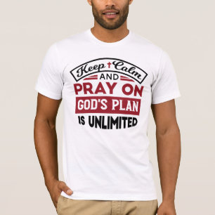 Camiseta Fique calmo e reze que o plano de Deus é uma citaç