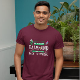 Camiseta Fique calmo e seja bem-vindo de volta à escola
