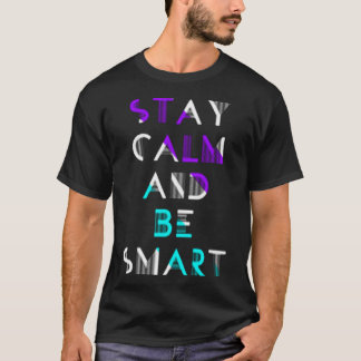 Camiseta Fique calmo e seja inteligente