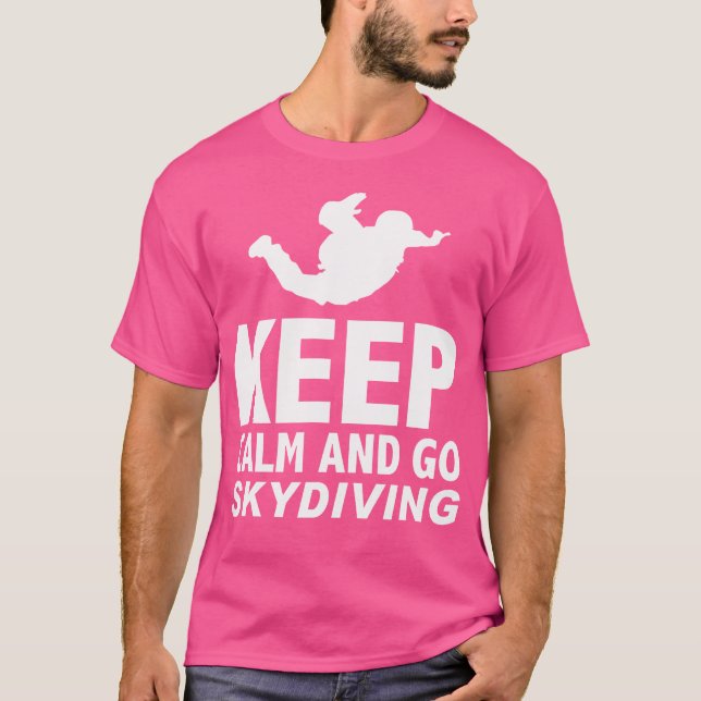 Camiseta Fique Calmo E Vá Para O Skydiving (Frente)