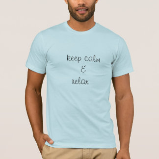 Camiseta fique calmo em sua vida