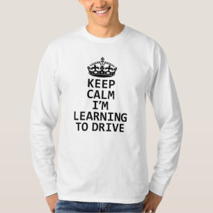 Camiseta Fique calmo Estou aprendendo a dirigir, motorista