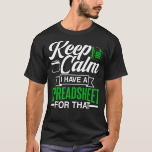 Camiseta Fique Calmo Eu Tenho Uma Planilha Para Essa Mesa A