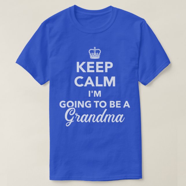 Camiseta Fique calmo Eu vou ser avó (Frente do Design)