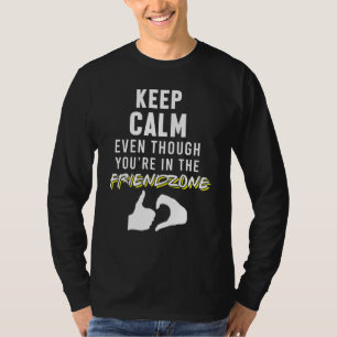 Camiseta Fique Calmo Mesmo Que Esteja Na Amizade.