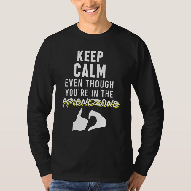 Camiseta Fique Calmo Mesmo Que Esteja Na Amizade. (Frente)