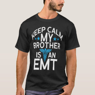 Camiseta Fique Calmo Meu Irmão É Um Médico De Emergência Da