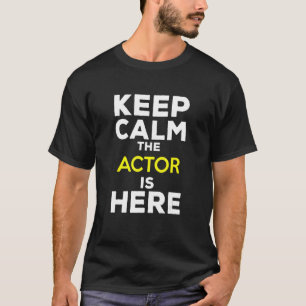 Camiseta Fique Calmo O Ator Está Aqui