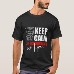 Camiseta Fique Calmo O Contabilista Está Aqui Contabilista