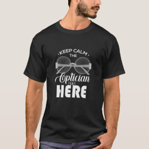 Camiseta Fique Calmo. O Opticista Está Aqui, Opticista.