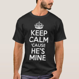 Camiseta Fique calmo porque ele é meu