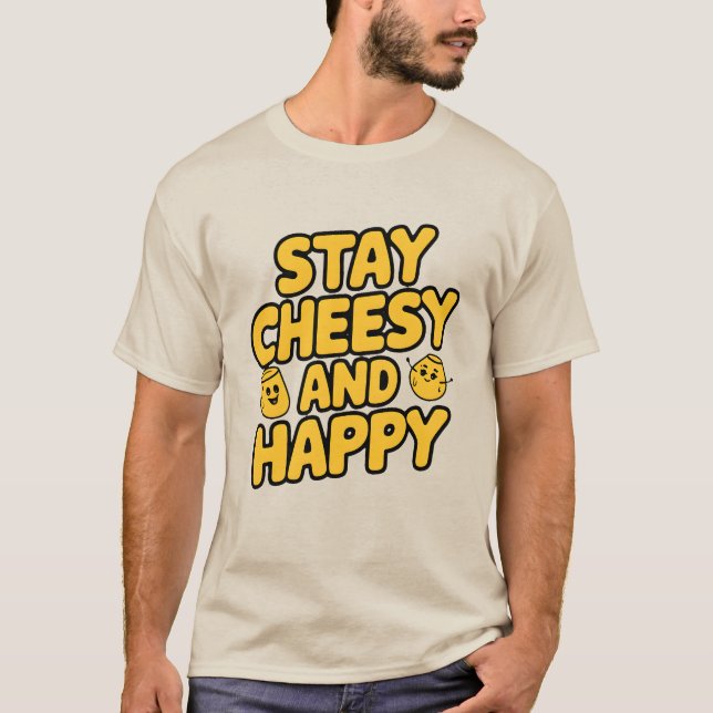 Camiseta Fique Cheesy e feliz (Frente)