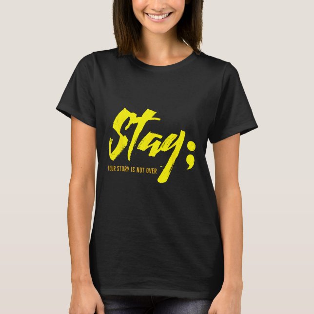 Camiseta Fique Com A Sua História Não É Sobre Suicídio Ment (Frente)