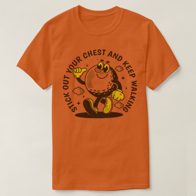 Camiseta Fique com o peito e continue andando 4 (Frente do Design)