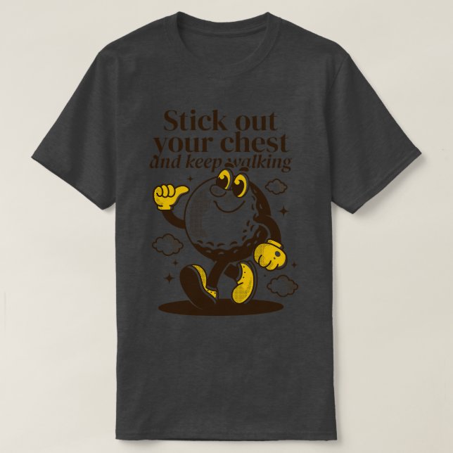 Camiseta Fique com o peito e continue caminhando 7 (Frente do Design)