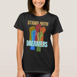 Camiseta Fique Com Sonhadores Apoie DACA Nós Somos Todos I