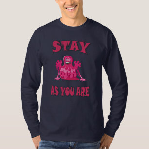 Camiseta Fique como você é