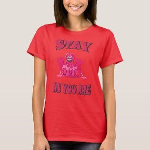 Camiseta Fique como você é