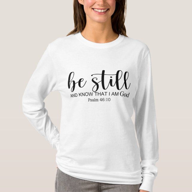 Camiseta Fique E Saiba Que Eu Sou Deus, Crente Cristã (Frente)