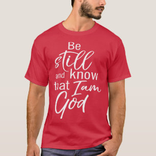 Camiseta Fique E Saiba Que Sou Deus