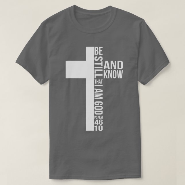 Camiseta Fique E Saiba Que Sou Deus, Jesus, Cristo Cruzado (Frente do Design)
