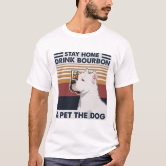 Camiseta Fique em casa Beba Bourbon e coloque o cachorro
