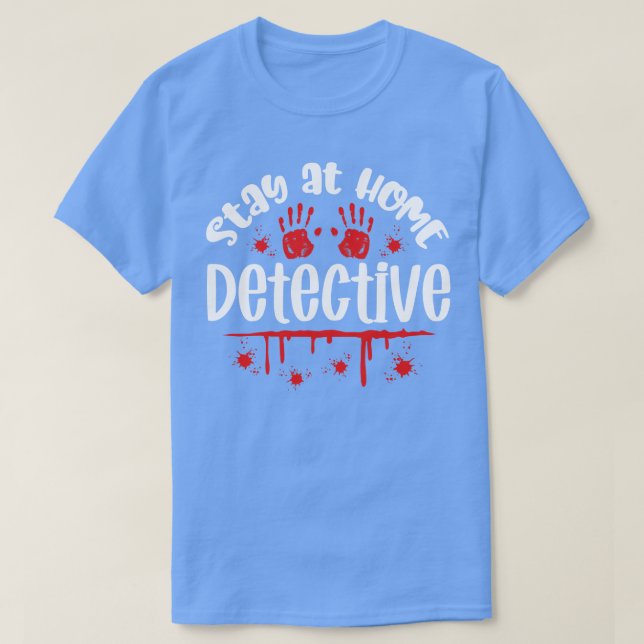Camiseta Fique em casa, detetive (Frente do Design)