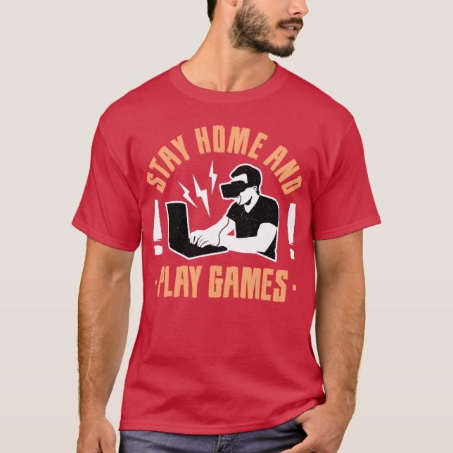 Camiseta Fique em Casa e Jogue Jogo engraçado engraçado (Frente)