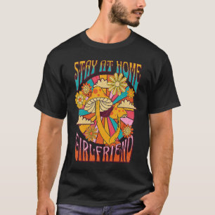 Camiseta Fique em casa Namorada Engraçado nas mídias sociai