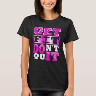 Camiseta Fique em Forma Não Desista Roupas de Motivação par