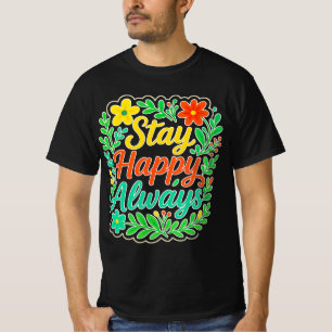 Camiseta Fique Feliz, Sempre Motivador, Design Floral de Ci