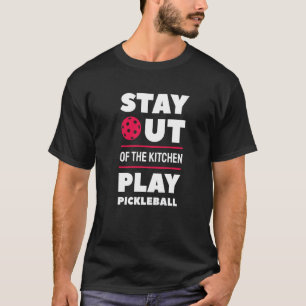 Camiseta Fique Fora Da Cozinha Jogue Pickleball 5