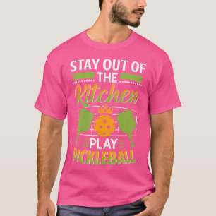 Camiseta Fique Fora Da Cozinha Jogue Pickleball Engraçado