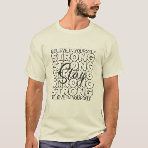 Camiseta Fique Forte Acredite Em Você Mesmo