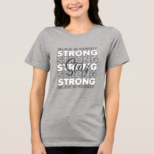 Camiseta Fique Forte Acredite Em Você Mesmo