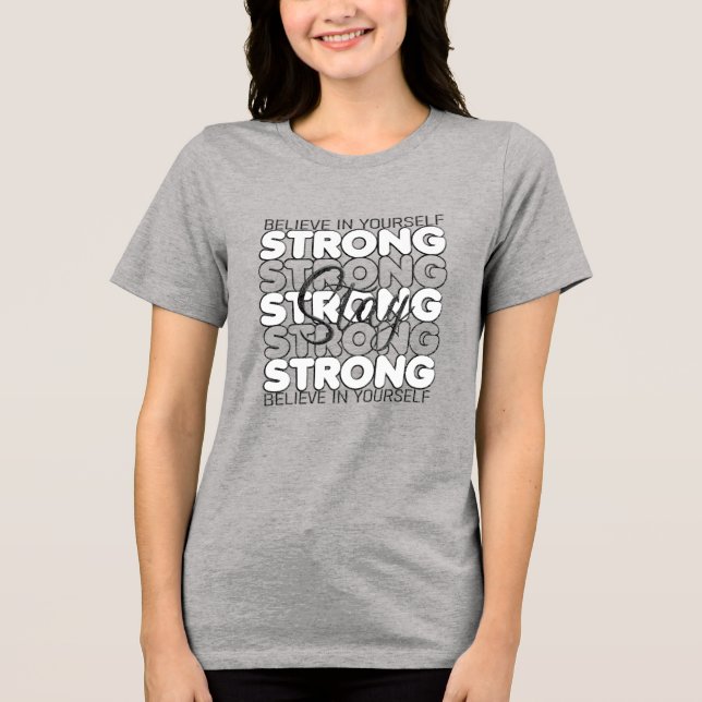 Camiseta Fique Forte Acredite Em Você Mesmo (Frente)
