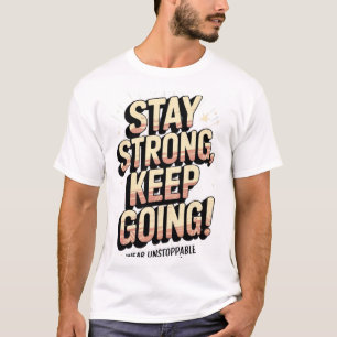 Camiseta "Fique Forte, Continue! - Inspiron Motivacional
