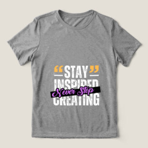 Camiseta Fique Inspirado Nunca Pare de Criar Motivacional 