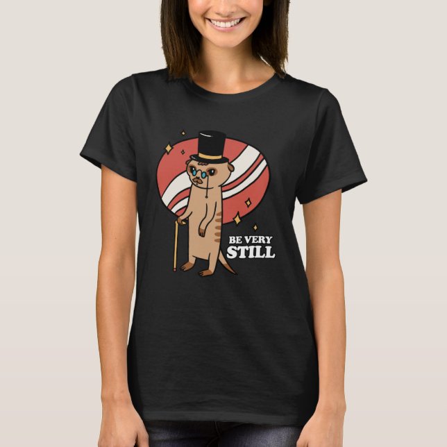 Camiseta Fique Muito Parado Suricata Mangusto (Frente)